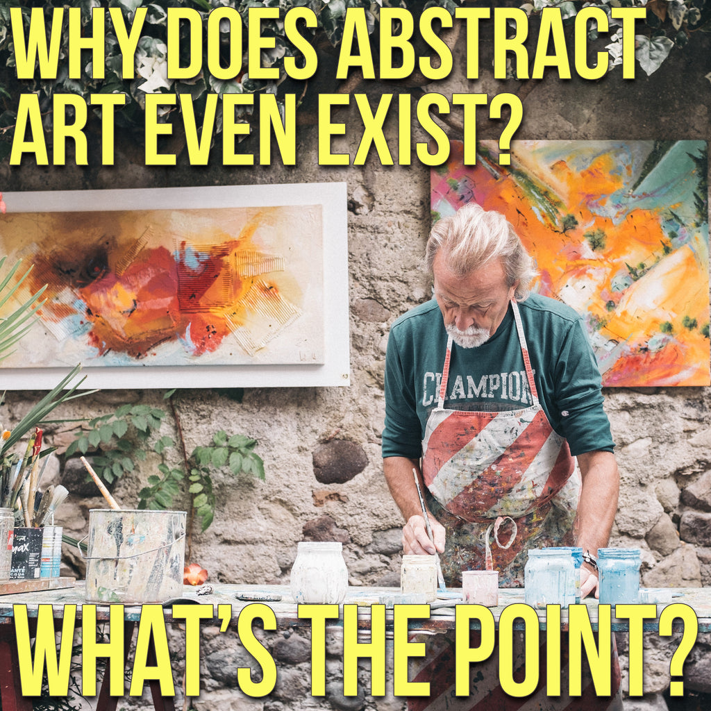 Why Does Abstract Art Even Exist? What's The Point?